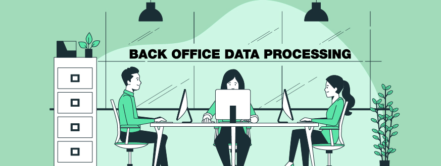 Back Office Data Processing Services – The Definitive Guide