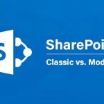 SharePoint Classic vs. SharePoint Modern