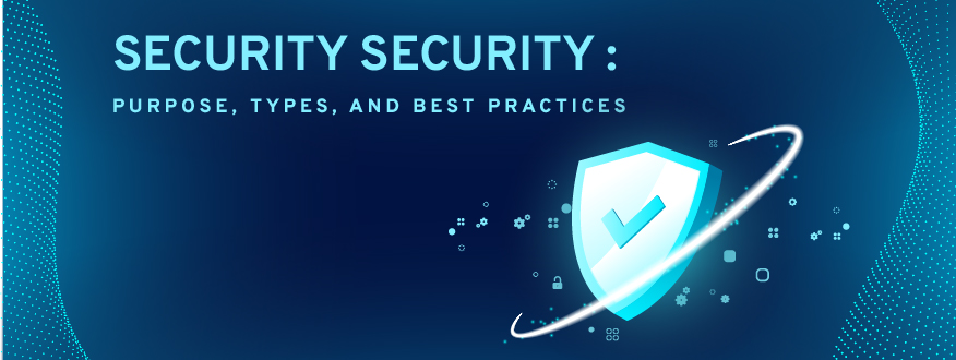 Security Testing: Purpose, Types, and Best Practices