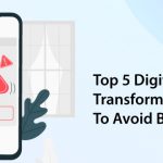 Top 5 Digital Transformation Mistakes To Avoid