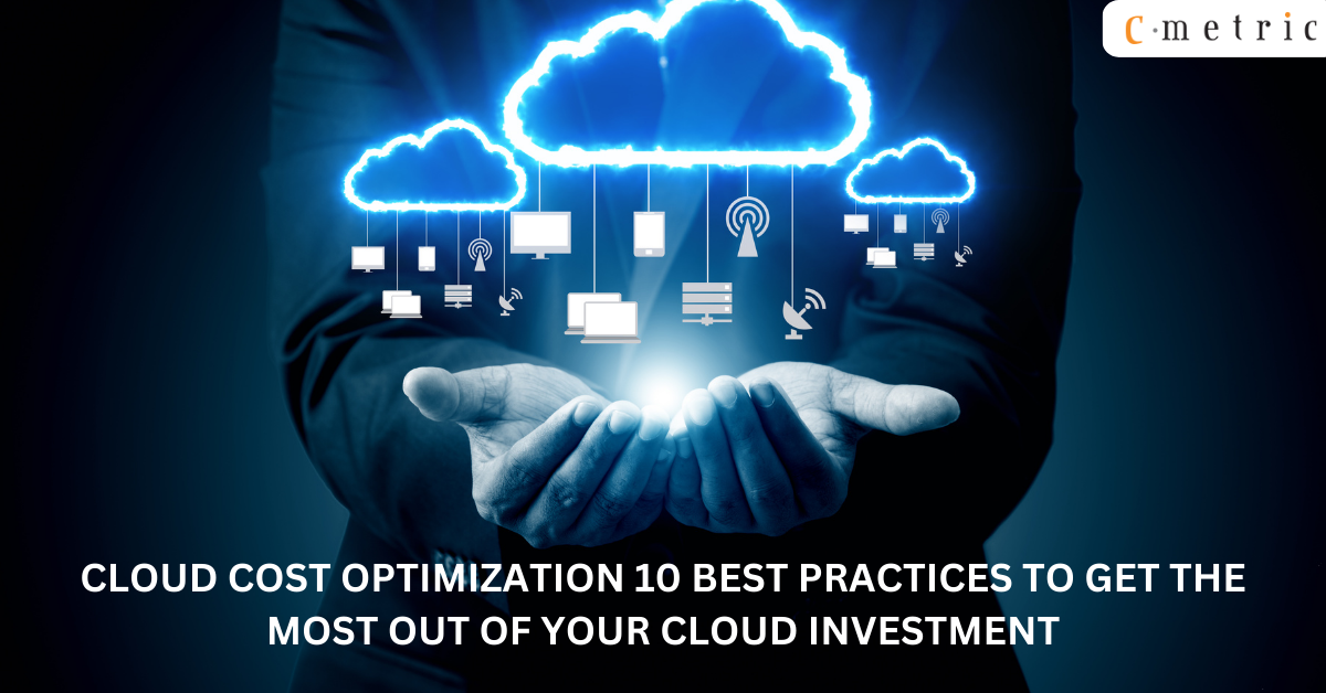 Cloud Cost Optimization Get Most of Your Cloud Investment