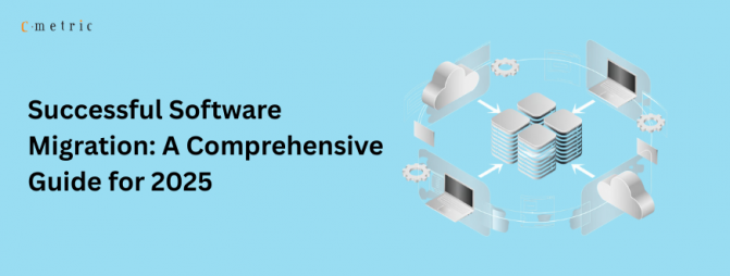 Software Migration in 2025: Complete Guide