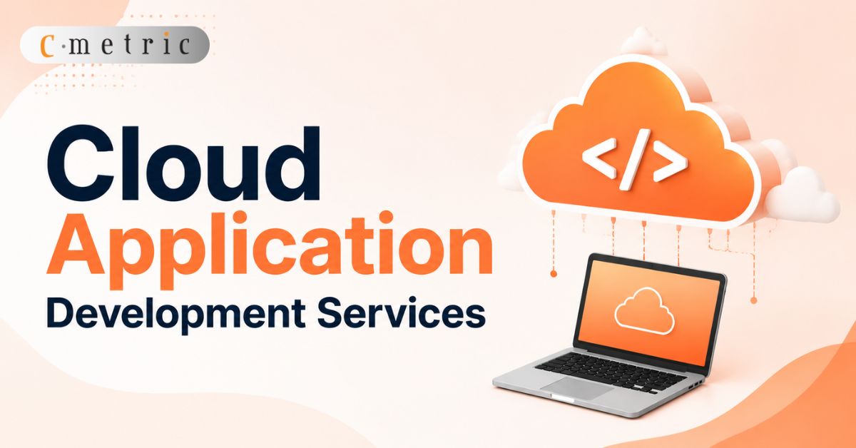 Cloud Application Development Services | C-Metric